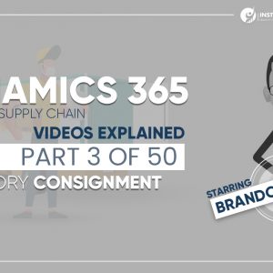 Dynamics 365 Inventory Consignment Supply Chain Video Part 3