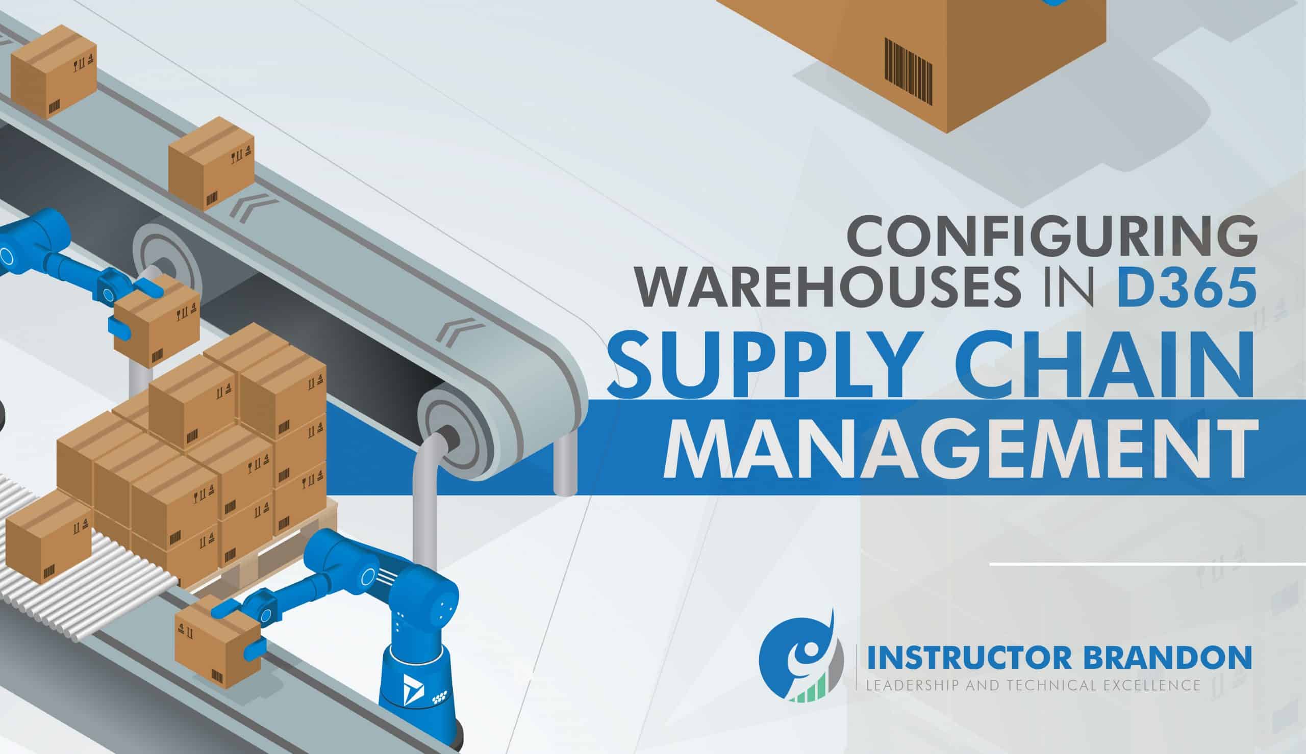 Configuring Warehouses in D365 Supply Chain Management