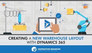 Create a New Warehouse Layout with MS Dynamics 365