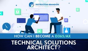 How to become D365/AX Technical Solutions Architect?
