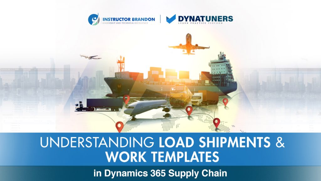 Load Shipments & Work Templates in Dynamics 365 Supply Chain