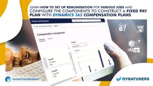 How to Create a Fixed Pay Plan with D365 Compensation Plans