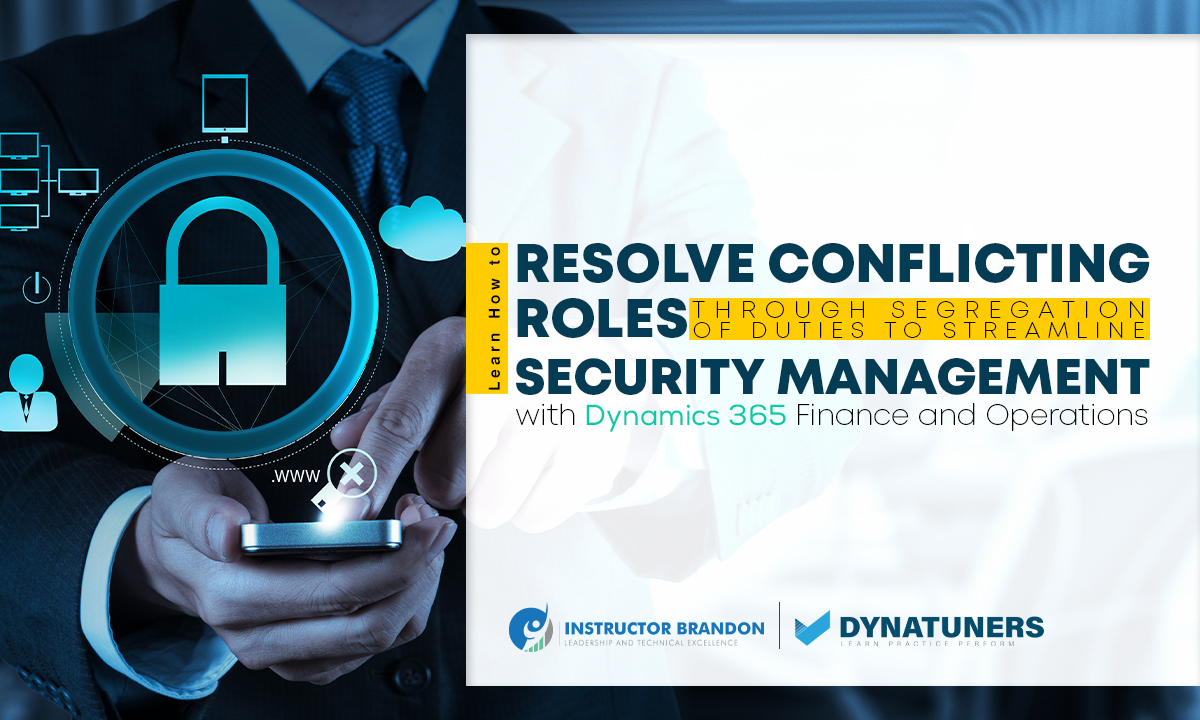 Segregation of Duties & Security Management with D365 F&O