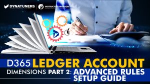 D365 Ledger Account Dimensions: Advanced Rules Setup Guide