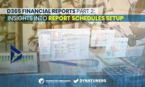 D365 Financial Reports Part 2: Report Schedules Setup